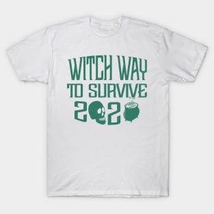 Witch Way To Survive T-Shirt